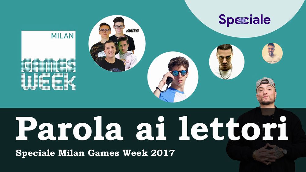 Parola ai Lettori Speciale Games Week 2017 HD.jpg Parola ai Lettori Speciale Games Week 2017 HD.jpg